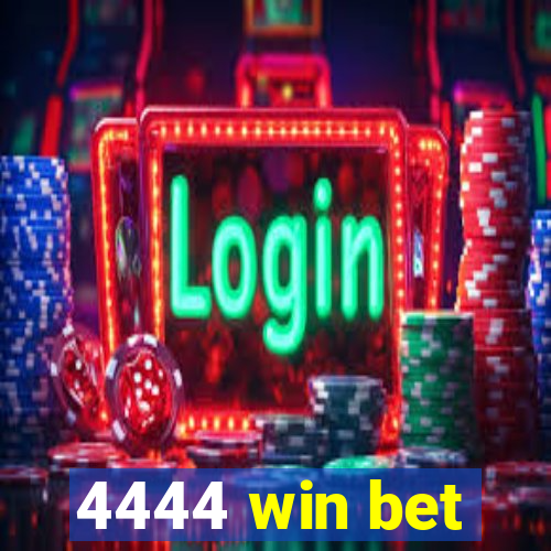 4444 win bet